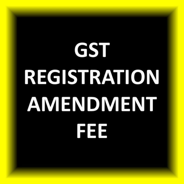 GST Registration Amendment Fee