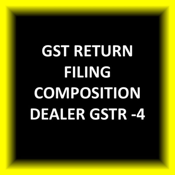 GST Return Filing Composition Dealer GSTR -4