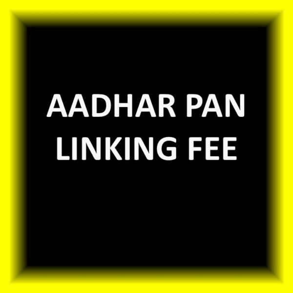Aadhar PAN Linking Fee