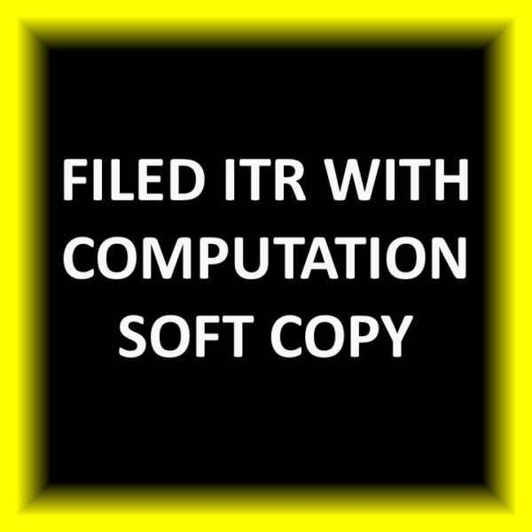 Filed ITR with Computation Soft Copy